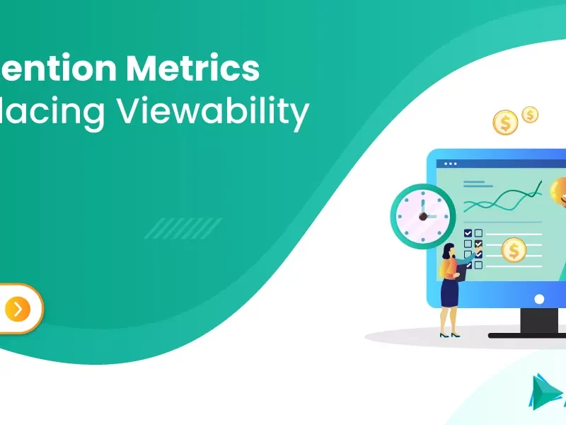 why-attention-metrics-are-replacing-viewability